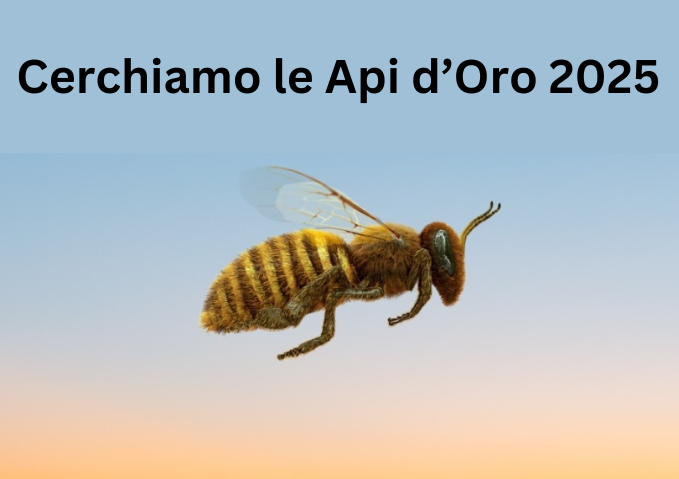 Cerchiamo le Api d’Oro 2025
